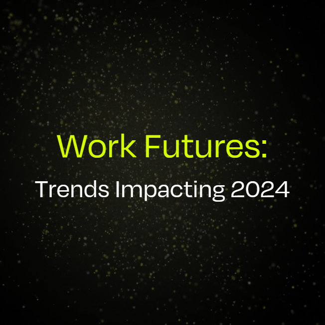 Black background with yellow sparkles with words that read "Work Futures: Trends Impacting 2024"